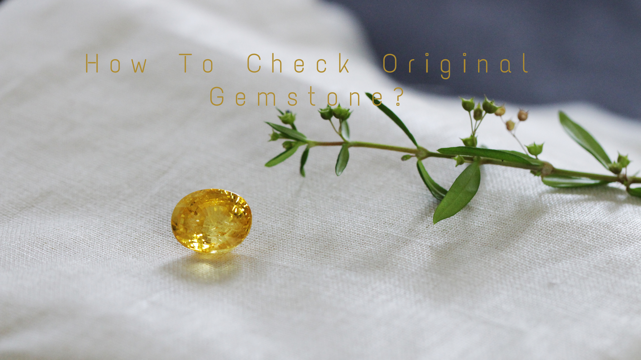 How to Check Original Gemstone?