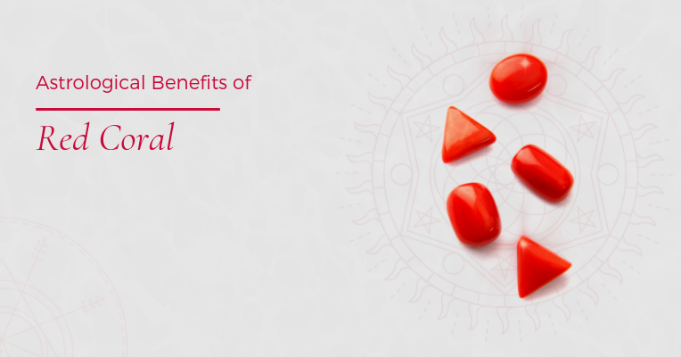 Astrological Benefits of Red Coral Gemstone