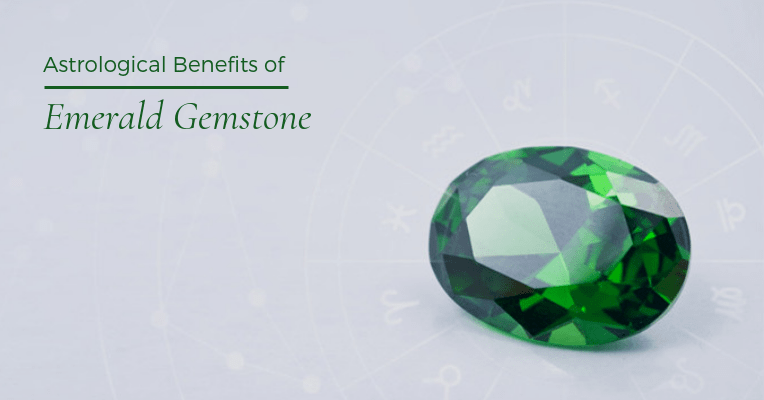 Astrological Benefits of wearing Emerald Gemstone