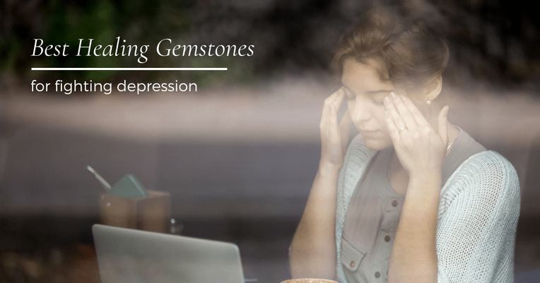 Best Healing Gemstones for Fighting Depression