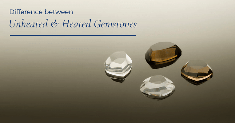 Difference between Heated and Unheated Gemstones