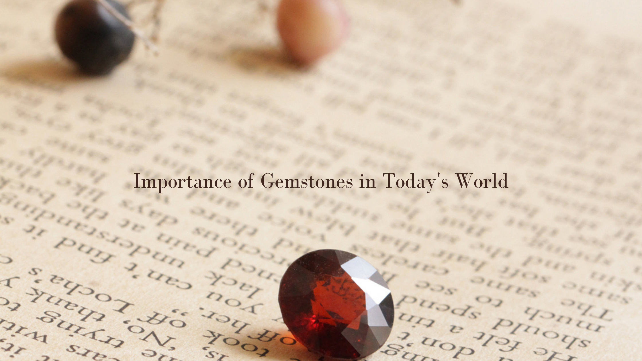 Why Gemstones Are More Important in Today’s World?